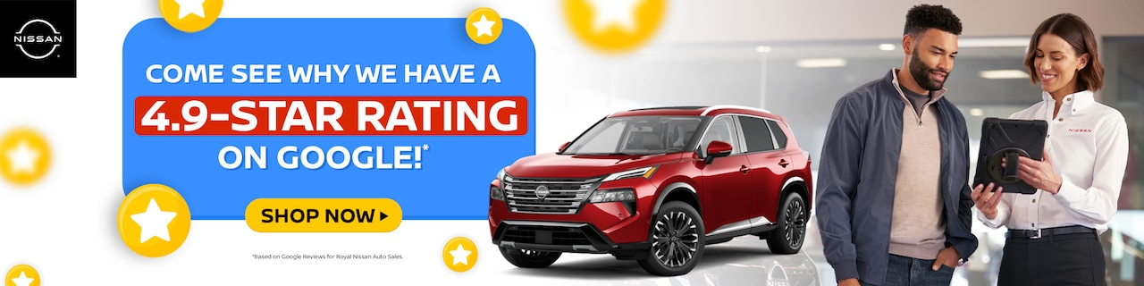 Come See Why We Have 4.9 Star Rating On Google at Royal Nissan 